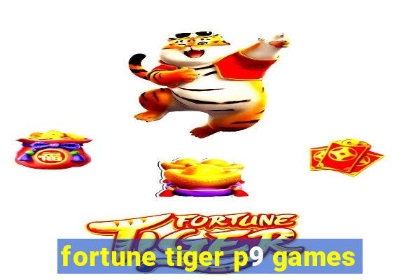 fortune tiger p9 games